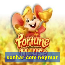 sonhar com neymar